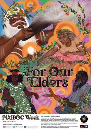 2023 NAIDOC Week poster shows a graphic of 4 Aboriginal Elders and the 2023 theme 'For Our Elders'.