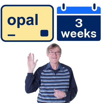 An older person with an Opal gold card and a calendar which says '3 weeks'